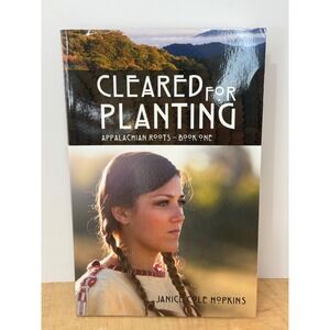 Cleared for Planting Appalachian Roots Book One Janice Cole Hopkins Paperback